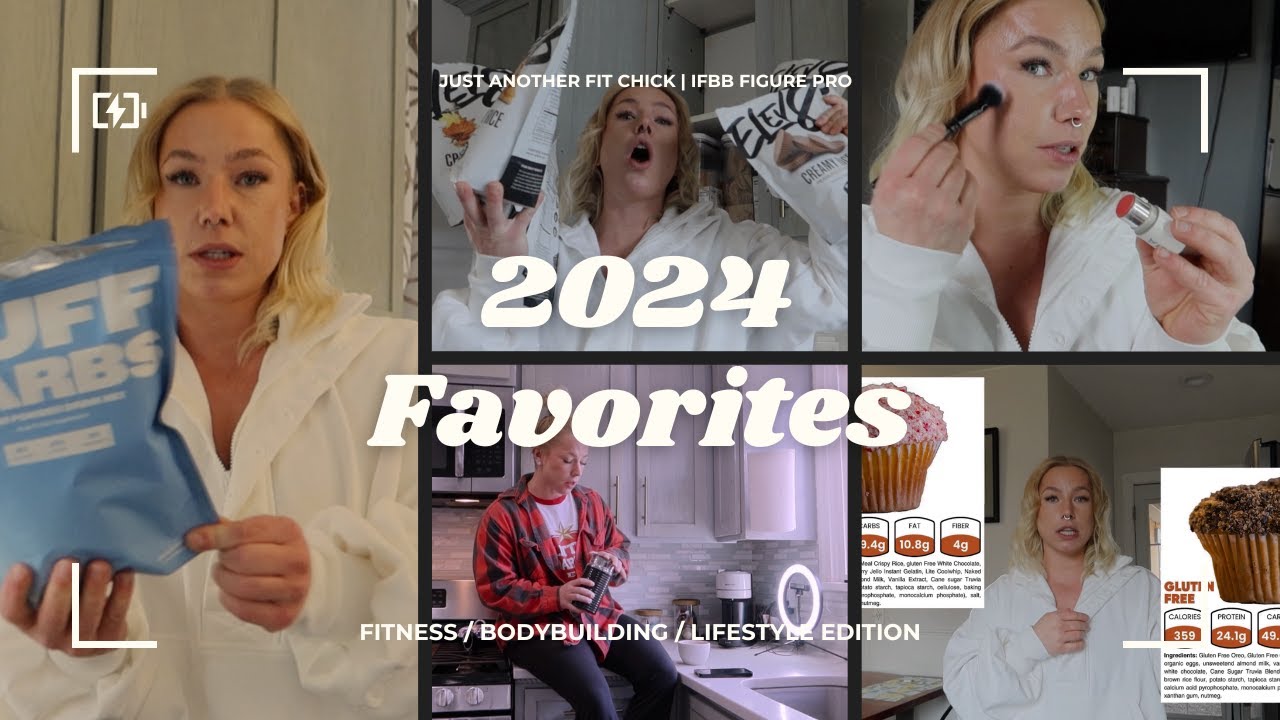 2024 faves | food, makeup, home, bodybuilding prep
