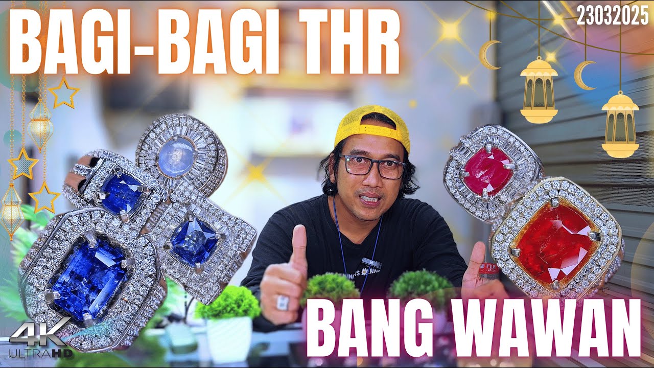 BANG WAWAN BAGI-BAGI THR‼️SPESIAL MENJELANG LEBARAN, BLUE SAPPHIRE DAN RUBY DIKASIH HARGA MURAH