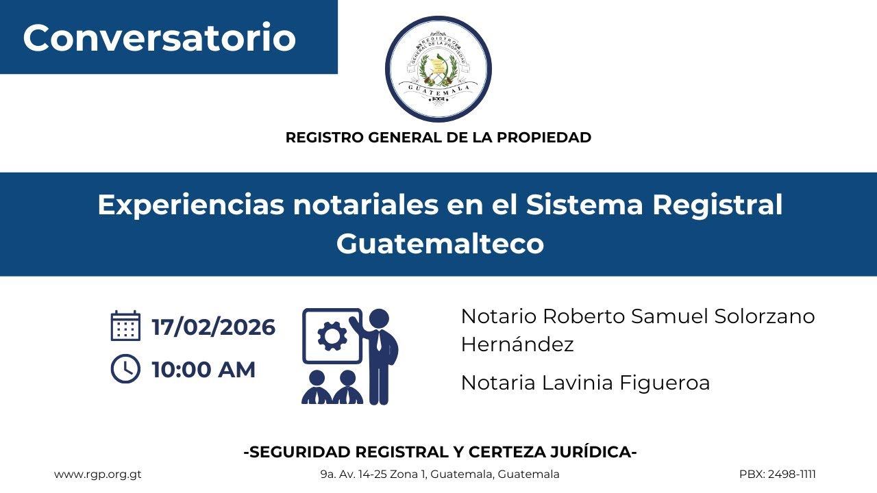 Conversatorio: Experiencias notariales en el Sistema Registral Guatemalteco