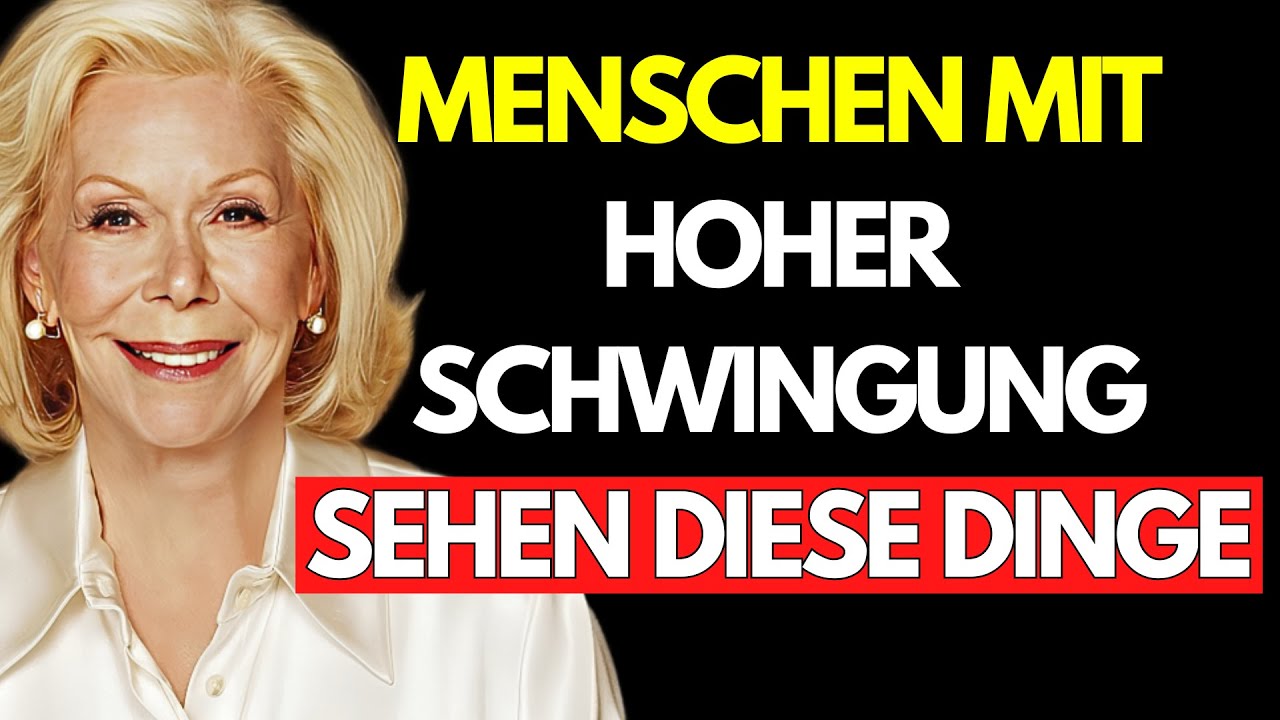8 Dinge, die NUR Menschen mit HOHER SCHWINGUNG erleben | Louise Hay