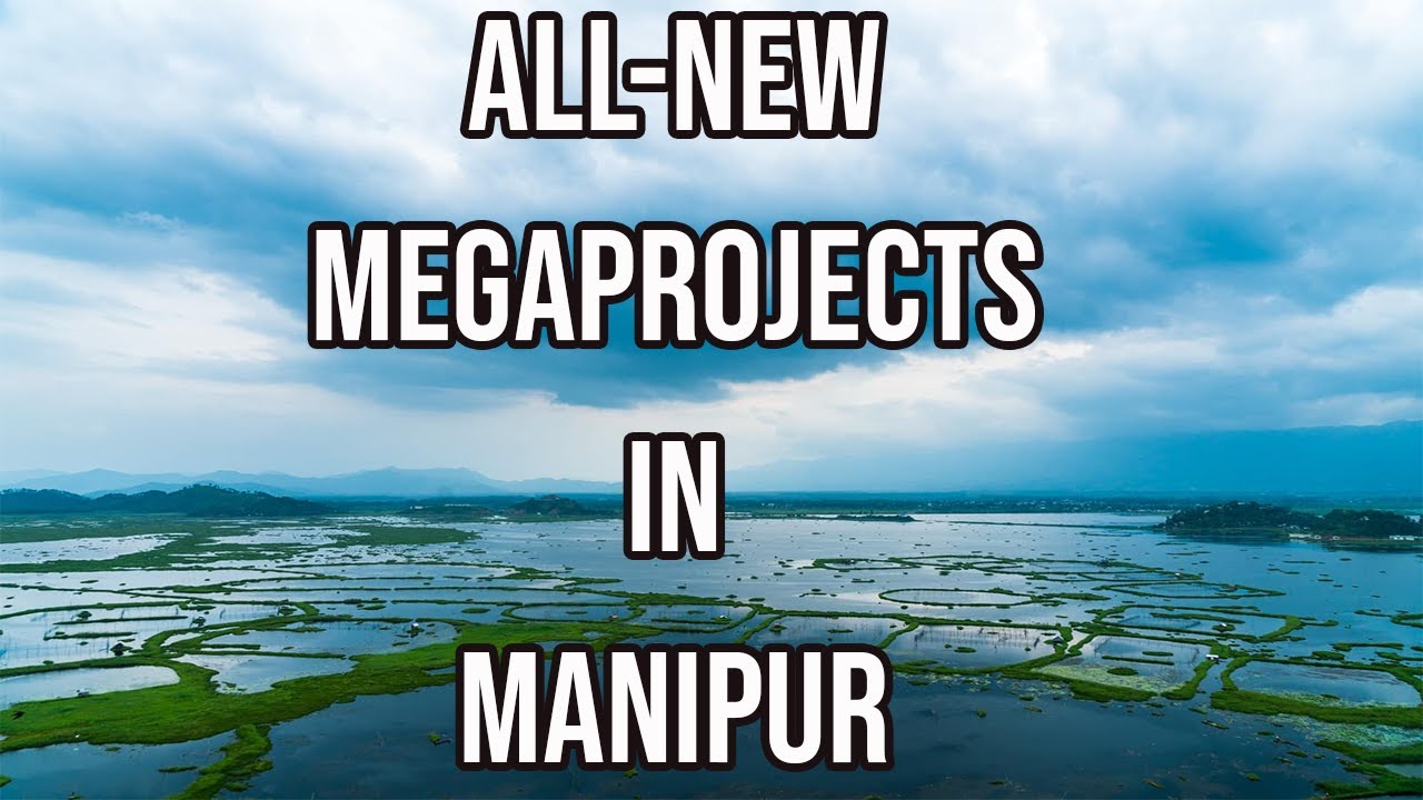 Upcoming Megaprojects in Manipur 2021 | Northeast India | jiribam imphal railway project update 2021