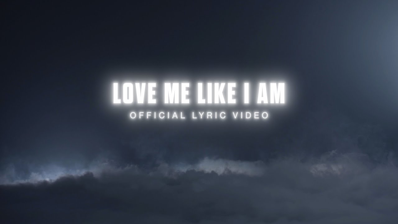 for KING + COUNTRY - Love Me Like I Am (Official Lyric Video)