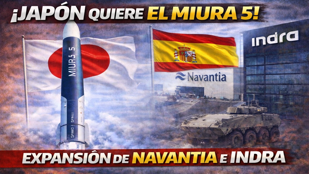 ¡JAPÓN QUIERE EL MIURA 5! EXPANSIÓN DE NAVANTIA E INDRA