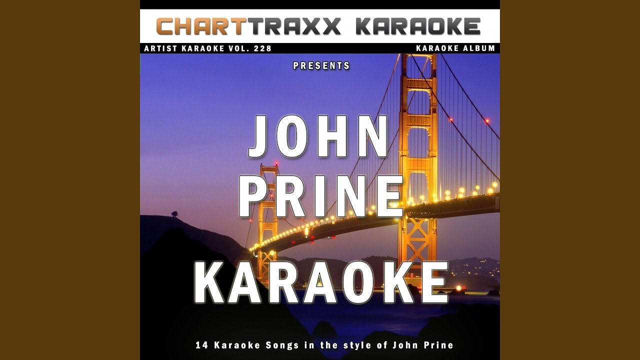 Ain't Hurtin' Nobody (Karaoke Version In the Style of John Prine)