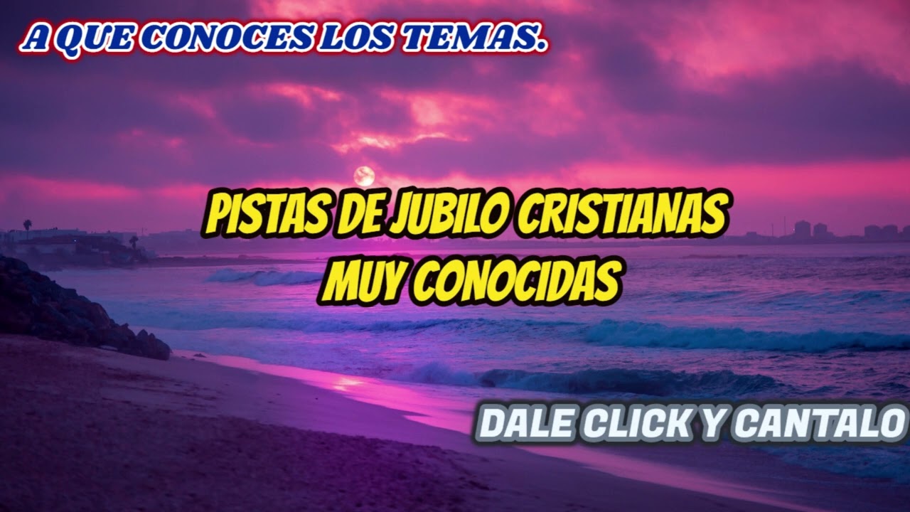 PISTAS DE JUBILO CRISTIANAS MUY CONOCIDAS