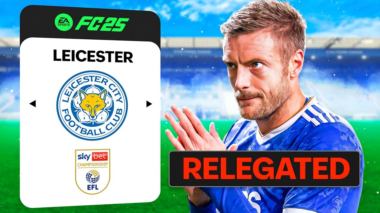 I Rebuilt Leicester City After their Relegation
