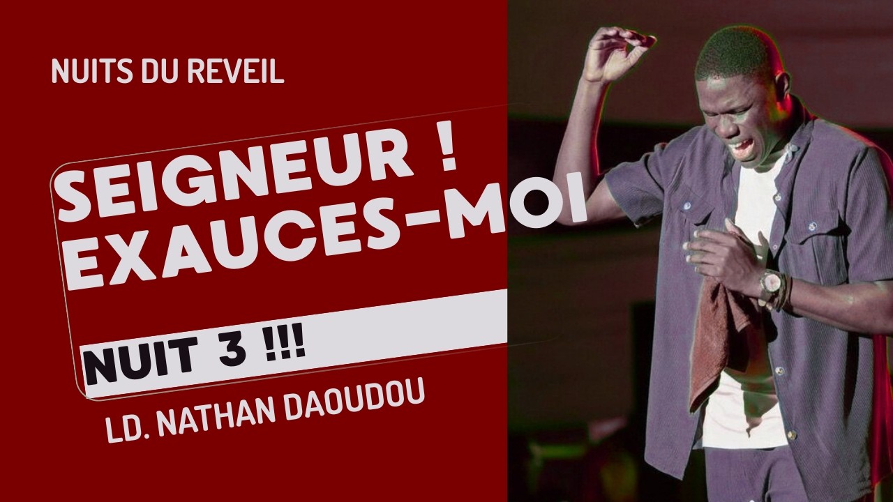 NUIT DE L’EXAUCEMENT || NUITS DE RÉVEIL - NUIT 3