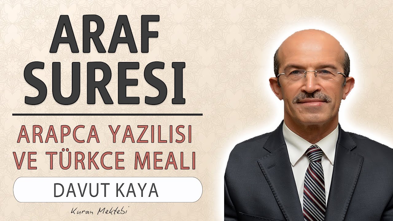 Araf suresi anlamı dinle Davut Kaya (Araf suresi arapça yazılışı okunuşu ve meali)