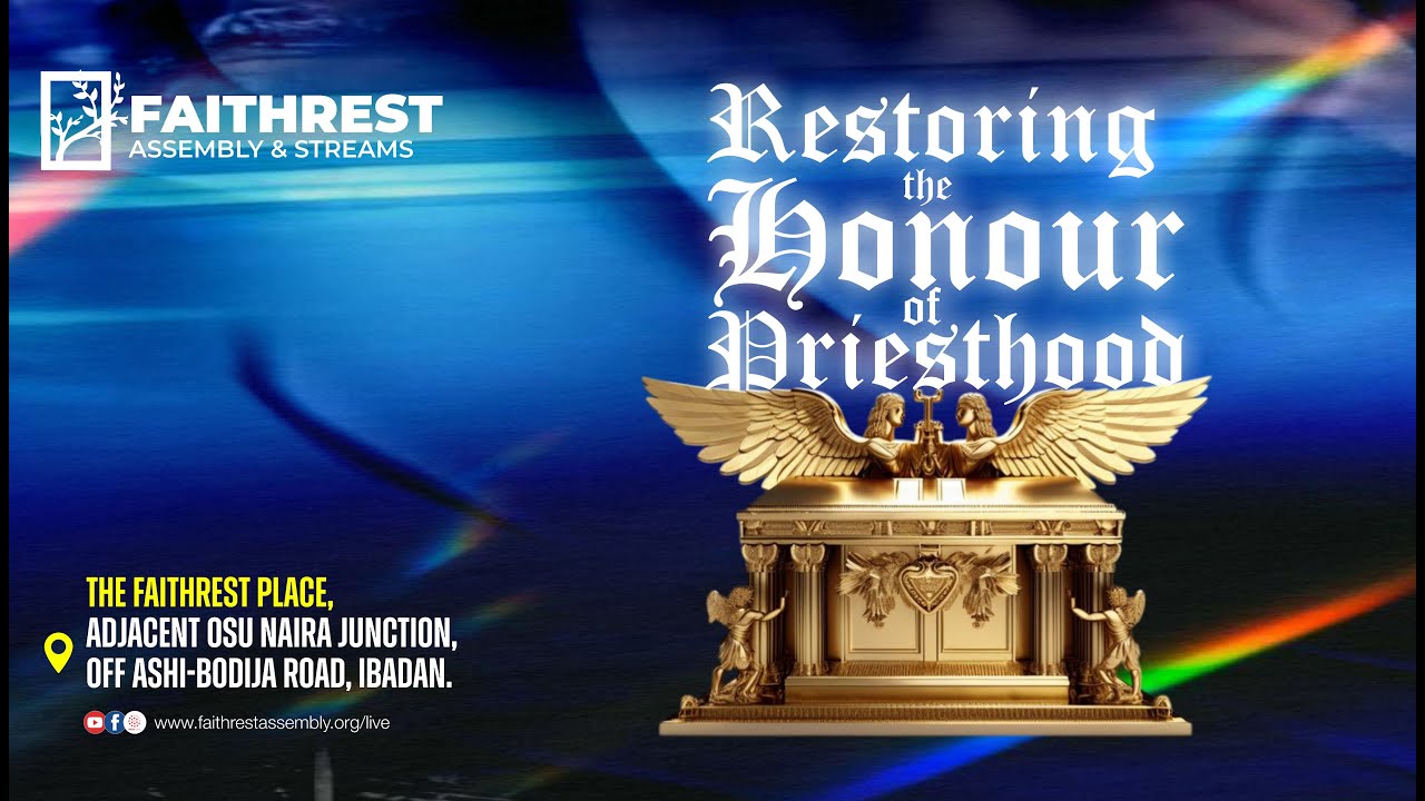 RESTORING THE HONOUR OF PRIESTHOOD | SUNDAY SERVICE | THE FAITHREST PLACE | PASTOR TAYO ADARE
