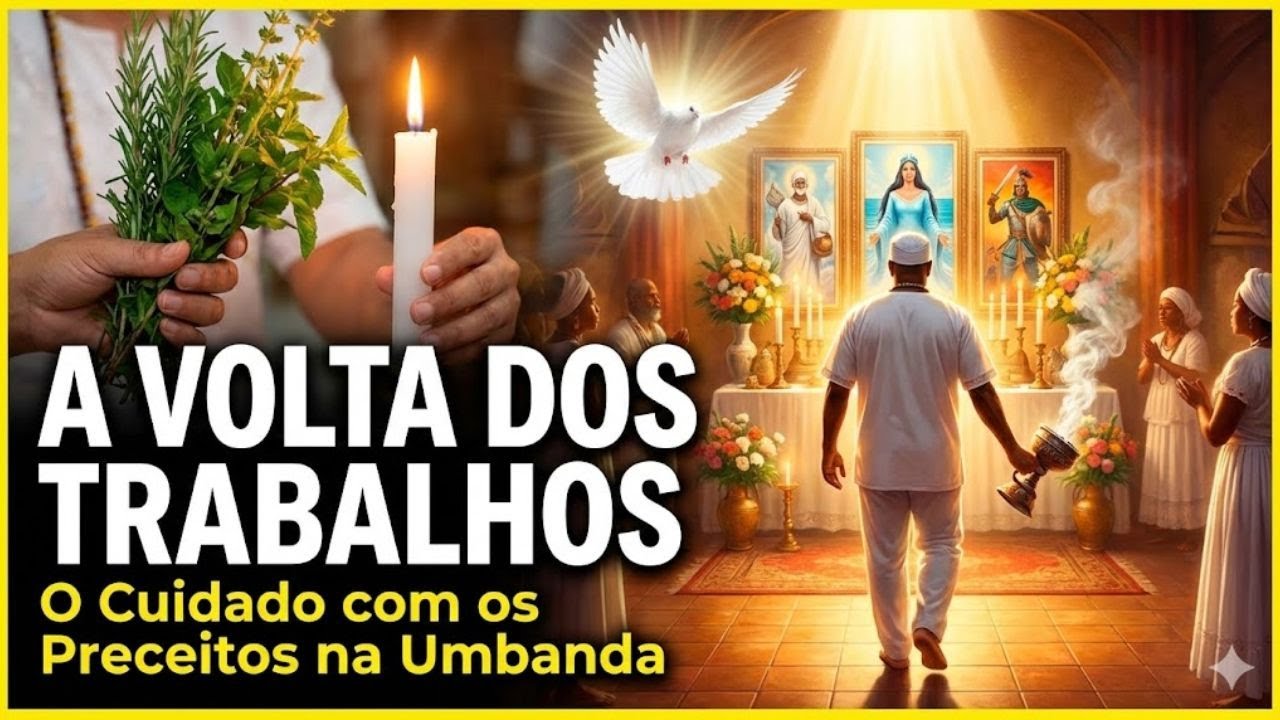 A Volta dos Trabalhos: O Despertar do Sagrado e a Força dos Preceitos