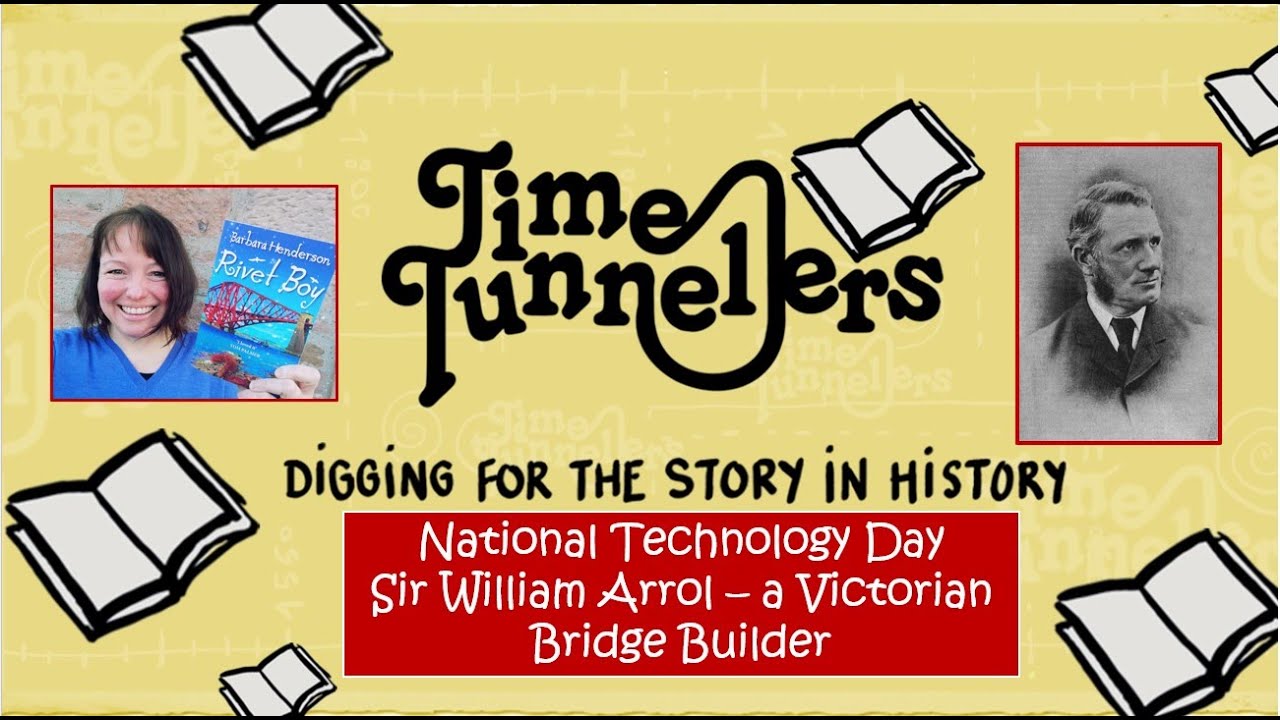 National Technology Day: Sir William Arrol - a Victorian Bridge Builder