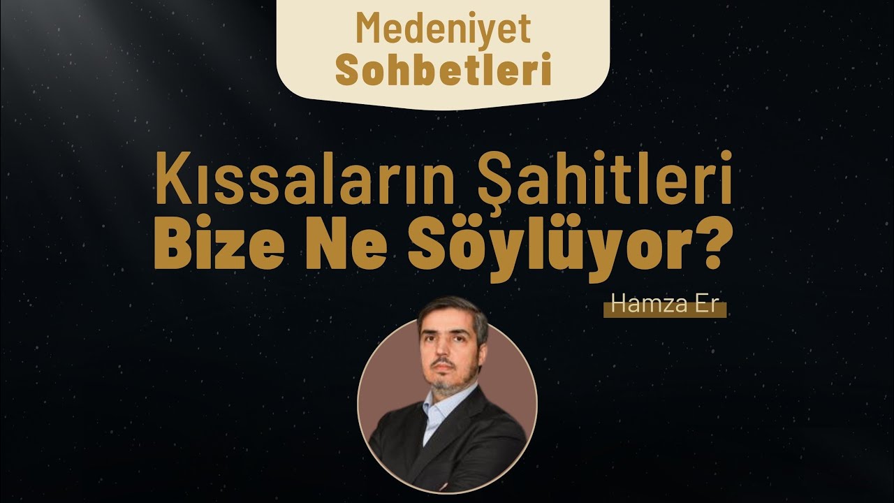 Kıssaların Şahitleri Bize Ne Söylüyor? - İMH Sancaktepe