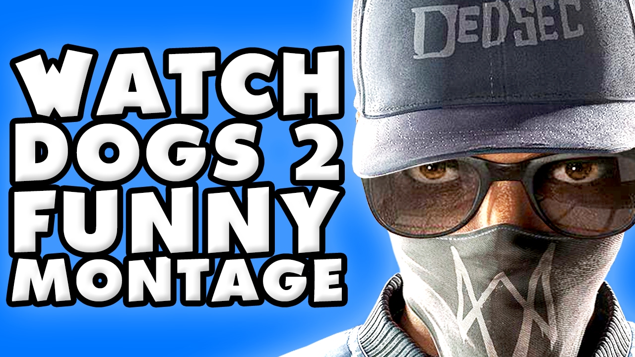 Watch Dogs 2 Funny Montage!