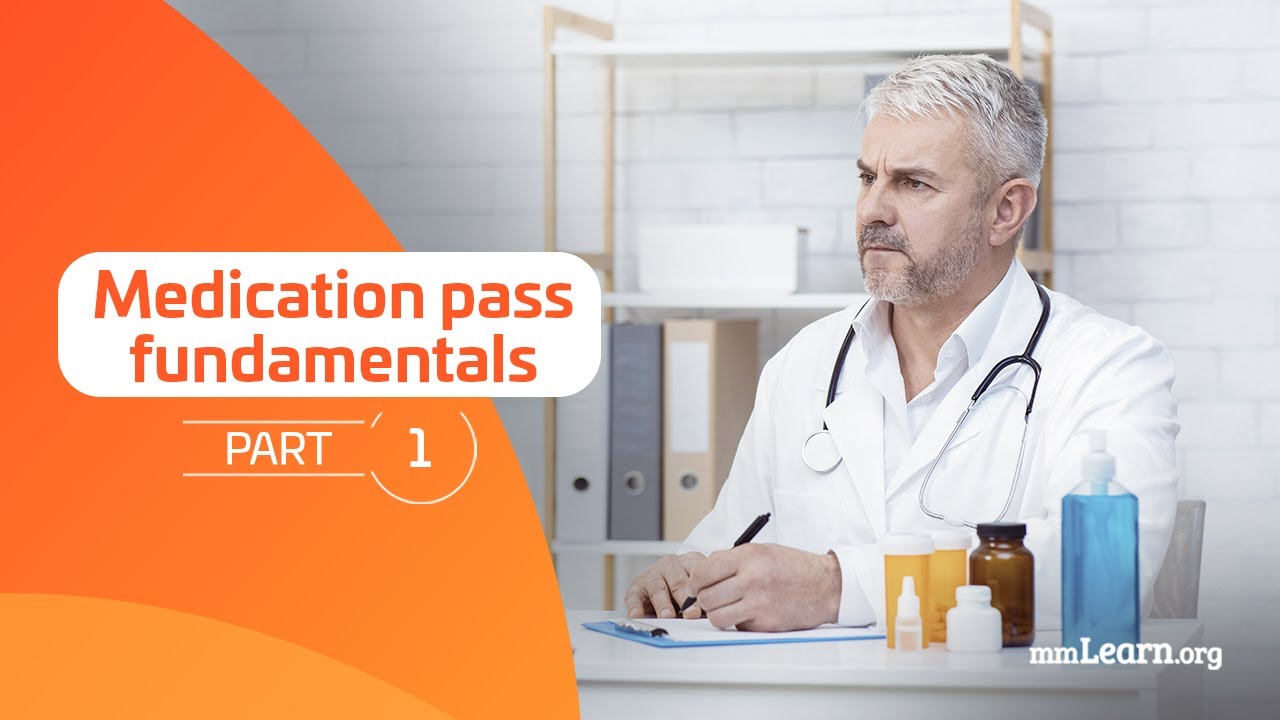 Medication Pass Fundamentals Part 1: Preparation, Errors, Safety, Security and Controlled Substances