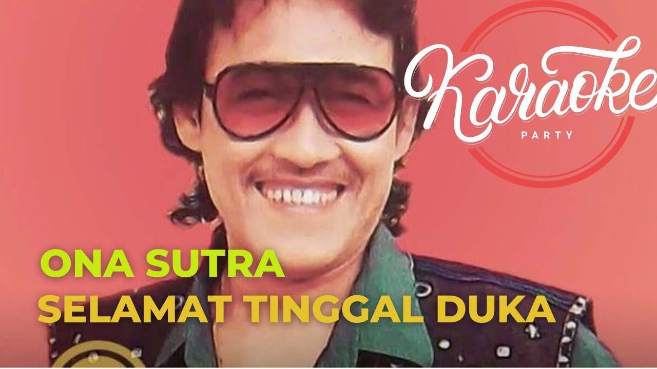 SELAMAT TINGGAL DUKA - ONA SUTRA KARAOKE TANPA VOKAL