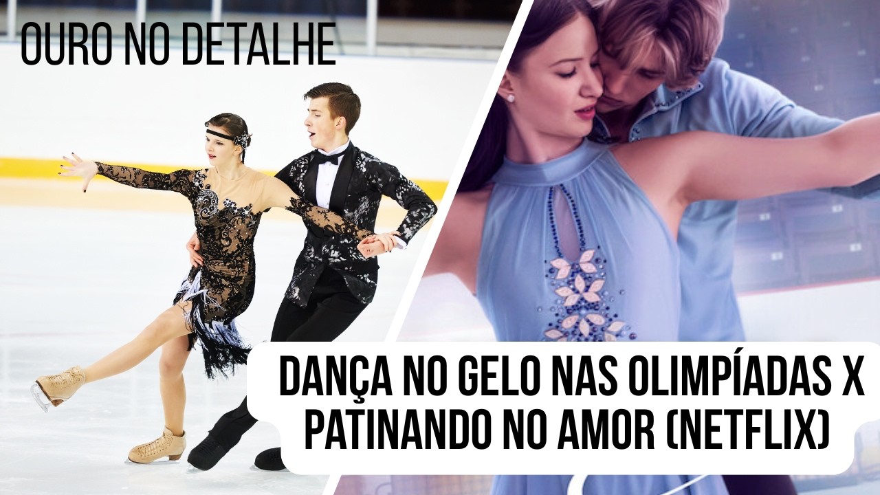 Ouro no detalhe: dança no gelo nas Olimpíadas x Patinando no Amor (Netflix)