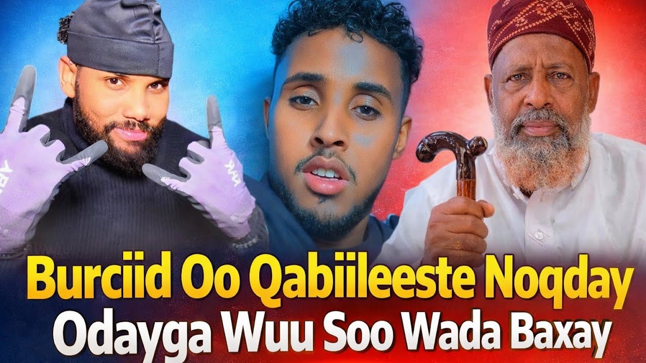 Burciid Oo Qabiileeste Noqday Odayga Wuu Soo Wada Baxay 🙆‍♂️😱