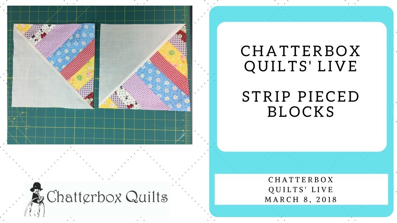 How to Make Strip Pieced Blocks - Chatterbox Quilts' Live