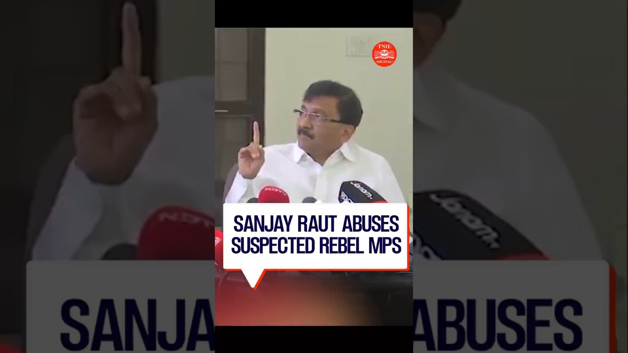 Shiv Sena UBT MP Sanjay Raut hurls abuses at suspected rebel MPs, asks media not to cut it