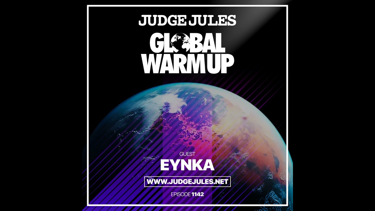 Episode 1142: JUDGE JULES PRESENTS THE GLOBAL WARM UP EPISODE 1142