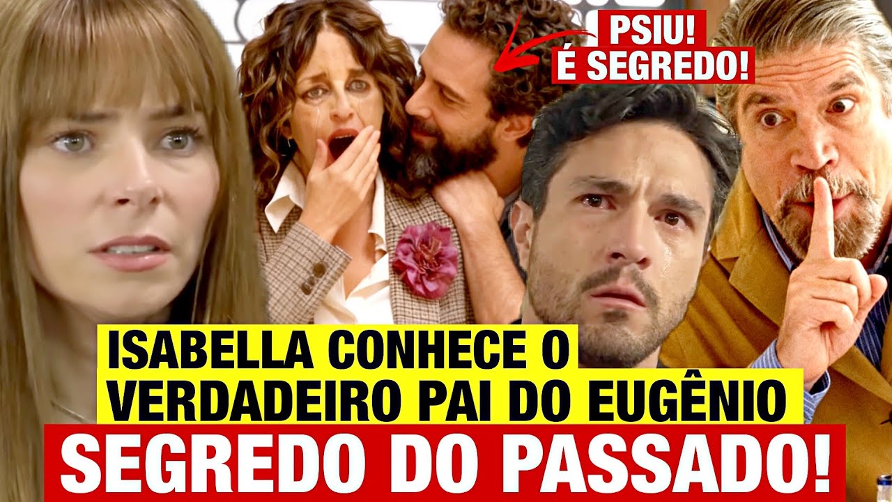 Isabella DESCOBRE SEGREDO DO PASSADO DE FAUSTA E CONHECE VERDADEIRO PAI DE EUGÊNIO PRESENTE DE AMOR