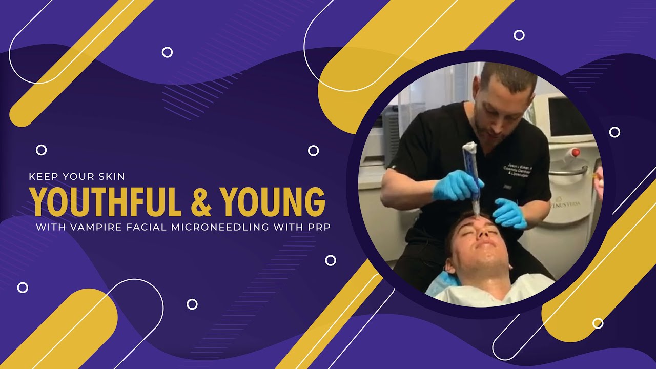 KEEP YOUR SKIN YOUTHFUL AND YOUNG WITH VAMPIRE FACIAL MICRONEEDLING WITH PRP | Dr. Jason Emer