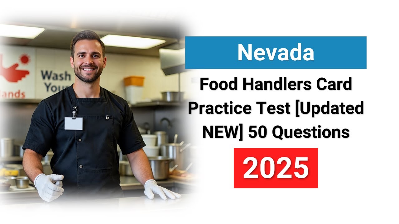 Nevada Food Handlers Card Practice Test 2025 [Updated NEW] 50 Questions & Answers