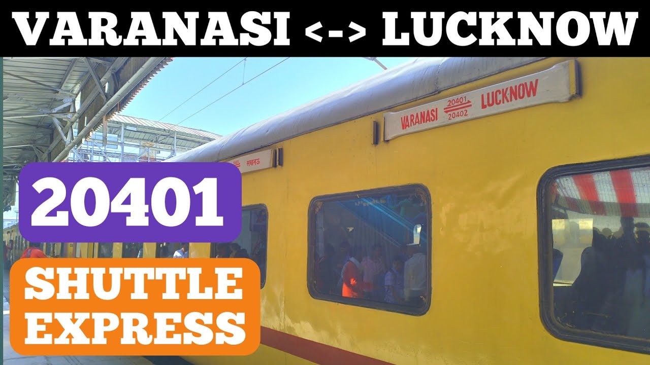 20401 VARANASI LUCKNOW SF SHUTTLE EXPRESS FULL TRAIN JOURNEY | 20401/02 VARUNA EXPRESS TRAIN JOURNEY