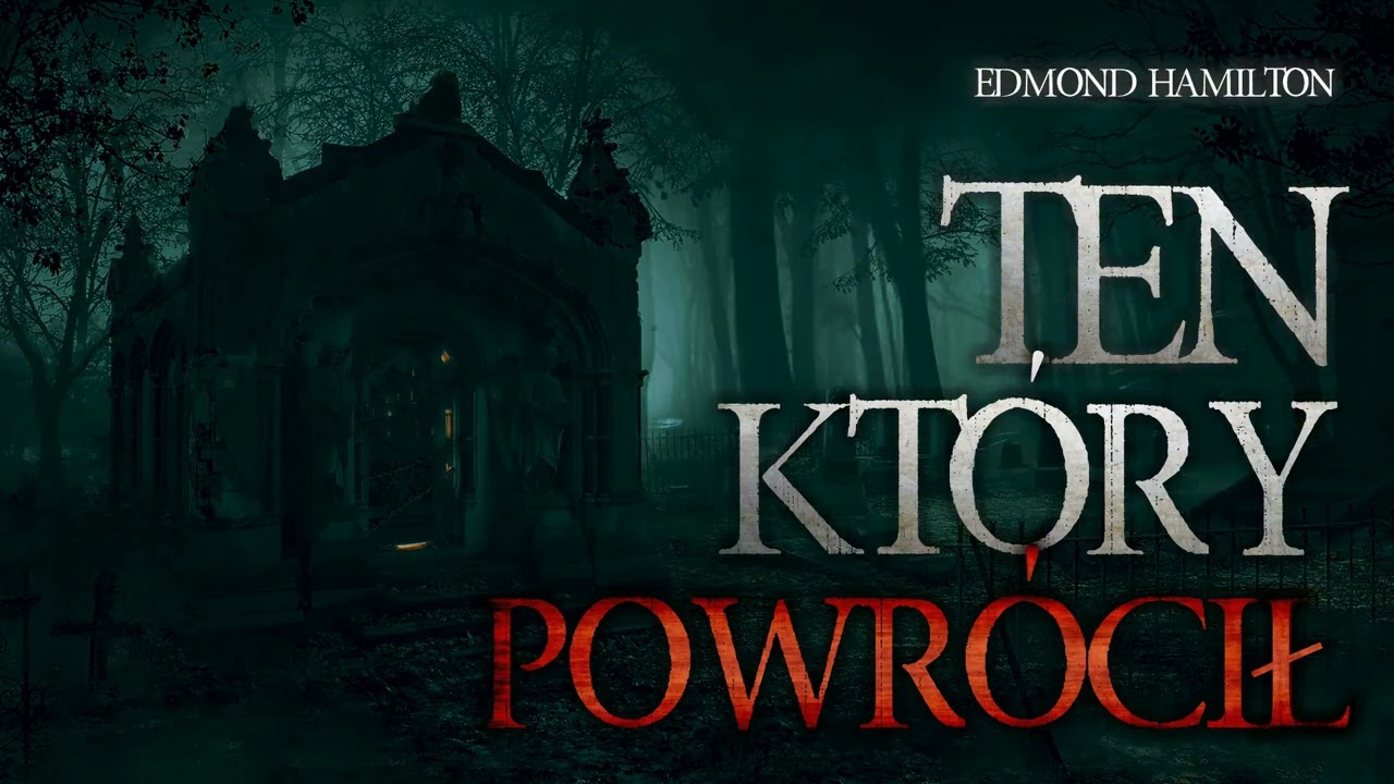 Ten, który powrócił - CreepyPasta [PL]