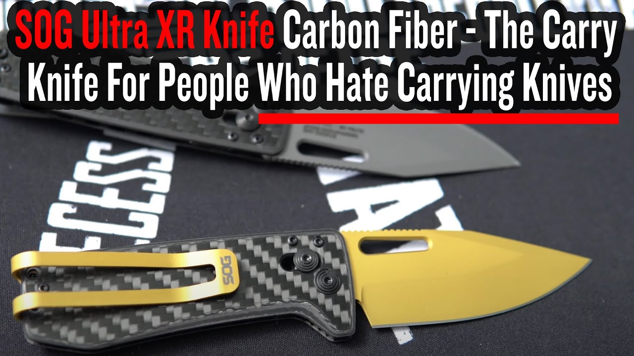 SOG Ultra XR Knife Carbon Fiber  - The Carry Knife For People Who Hate Carrying Knives