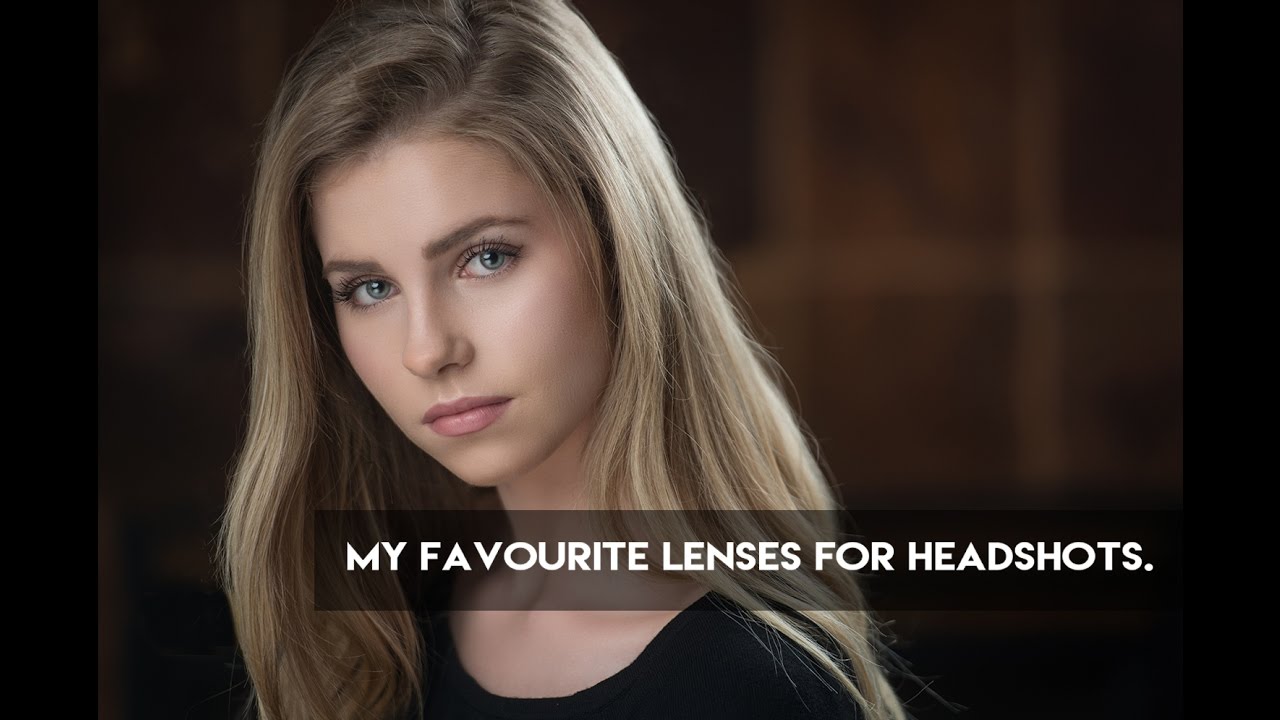 My Favourite Lenses for Headshots.