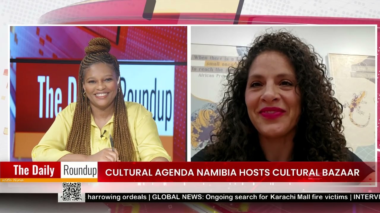 THE DAILY ROUNDUP WITH NINA | Cultural Agenda Namibia hosts Cultural Bazaar - nbc