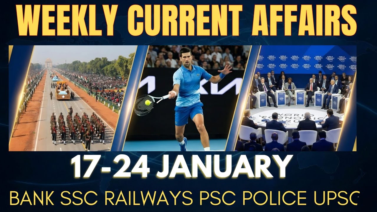 17-24 JAN WEEKLY CURRENT AFFAIRS|CURRENT AFFAIRS JANUARY 2026|RRB NTPC|GROUP D|BPSC|UP POLICE