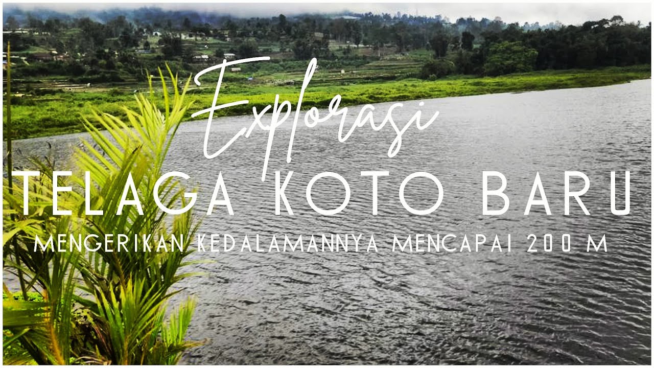 Explore Telaga Koto Baru Tanah Datar Satu dari Tiga Telaga dengan kedalaman 200 M, Menakutkan ‼️