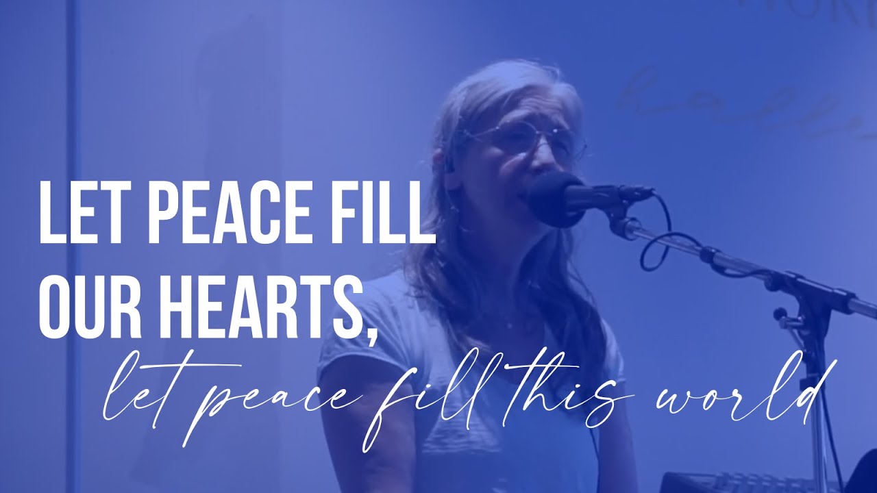 Let peace fill our hearts, let peace fill this world (Gebetsraumaufnahme mit freier Anbetung)