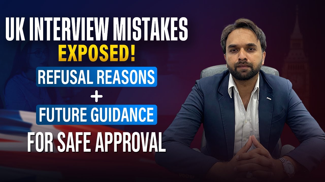 UK Study Visa Refusal Reasons + Interview Guidance for Safe Approval