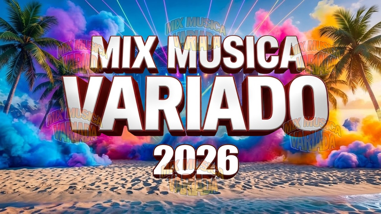 Mix De Todo Un Poco 2026 ✨ Canciones Variadas Del Verano 2026 ✨ Mix Musica Variado 2025
