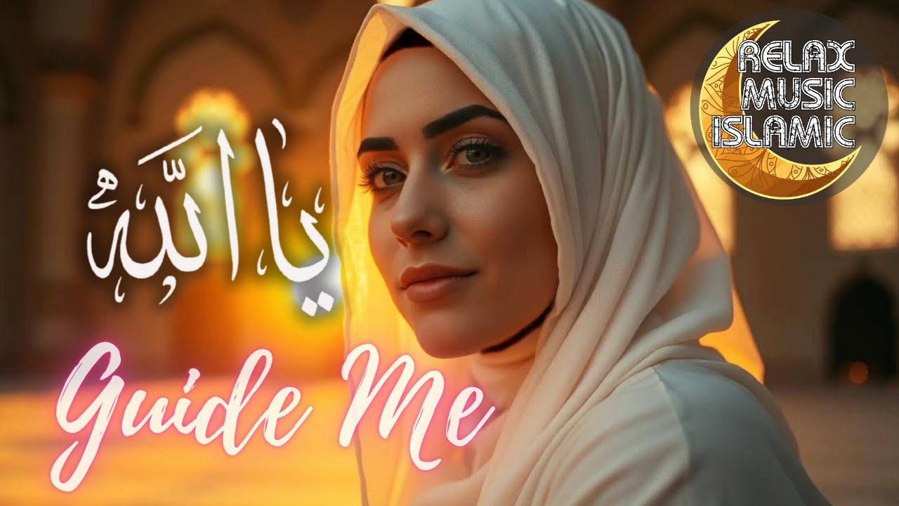 Islamic music, relaxing and peaceful is suitable for sleeping & relaxing the mind. GUIDE ME.