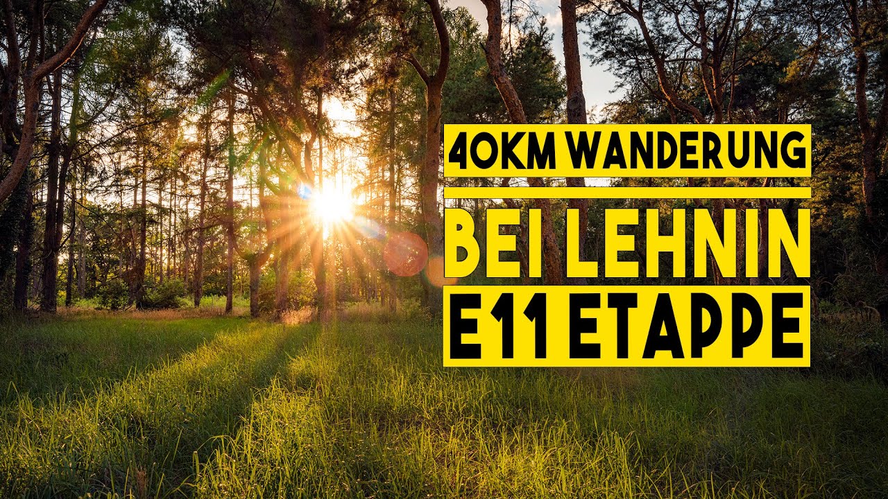 40KM WANDERUNG BEI LEHNIN - ETAPPE E11 FERNWANDERWEG 2160P UHD 4K