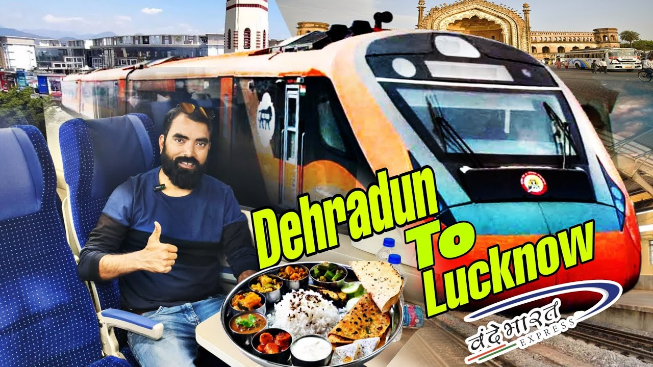 Dehradun to Lucknow full Journey By Vande Bharat Express | Dehradun Lucknow Vande Bharat Express