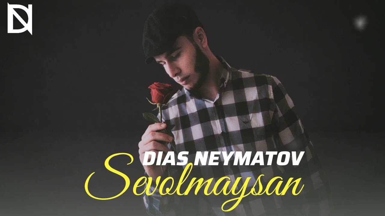 Dias Neymatov - Sevolmaysan | Music