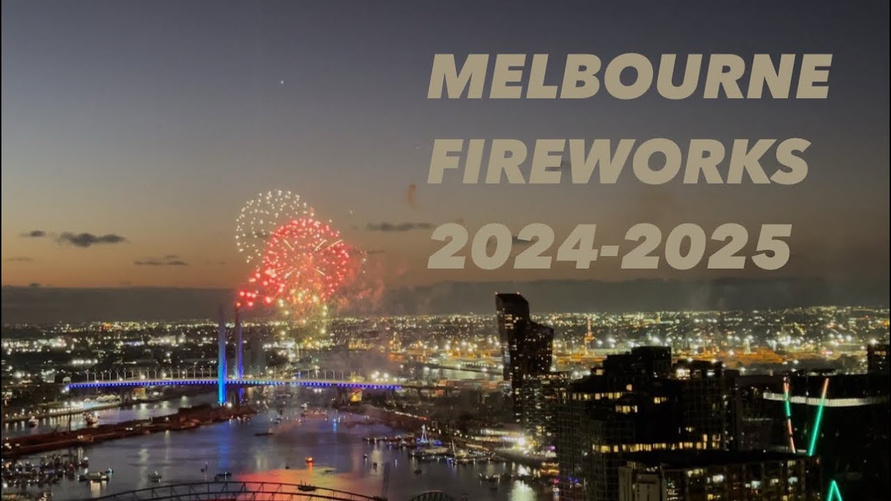 Melbourne fireworks 2024 2025