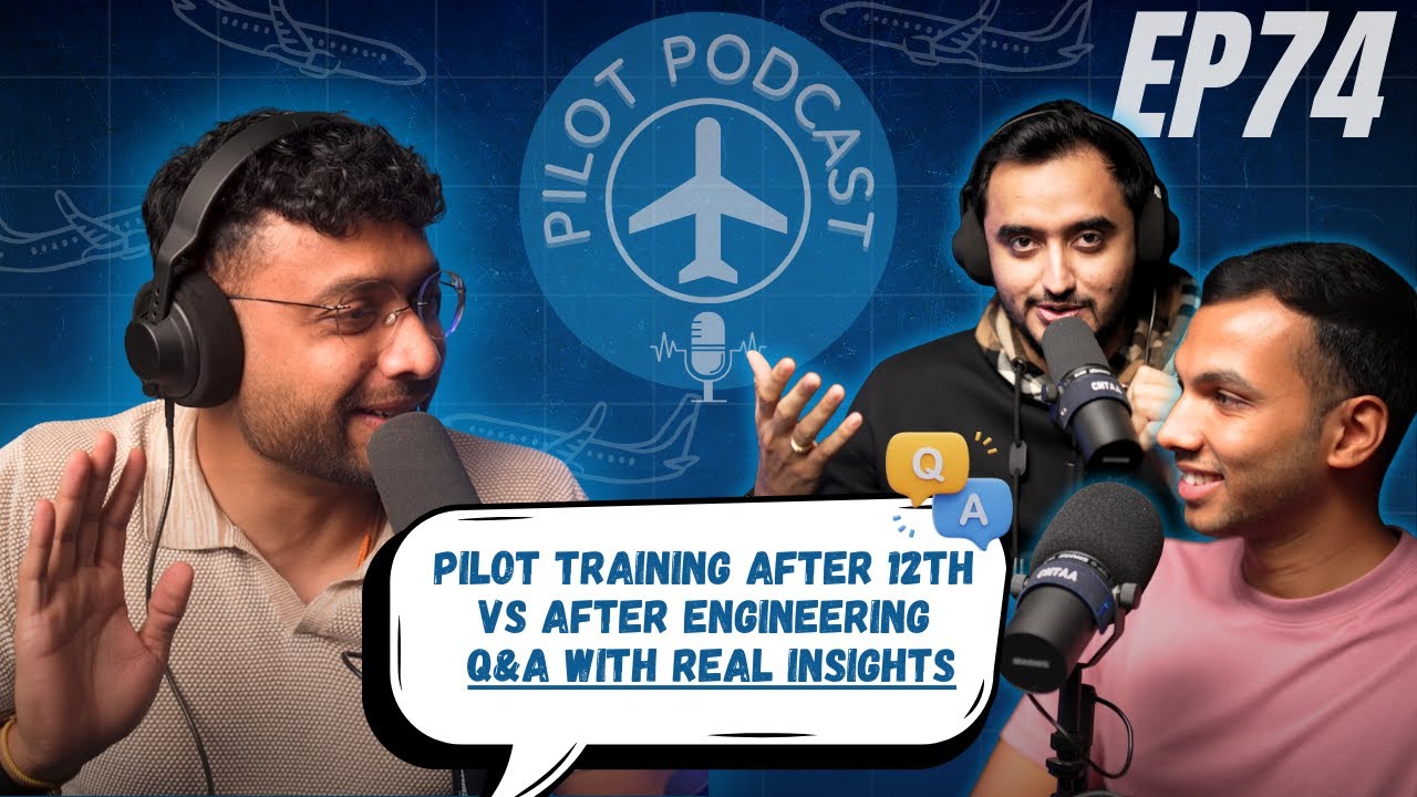 Pilot Training After 12th vs After Engineering | Pilot Podcast Q&A Session 6 |  Pilot Podcast EP74