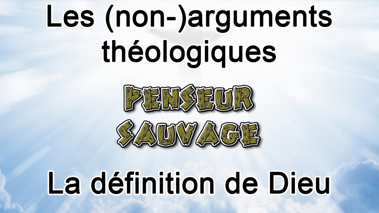 La définition de Dieu - EP 10 - Les (non-)arguments théologiques