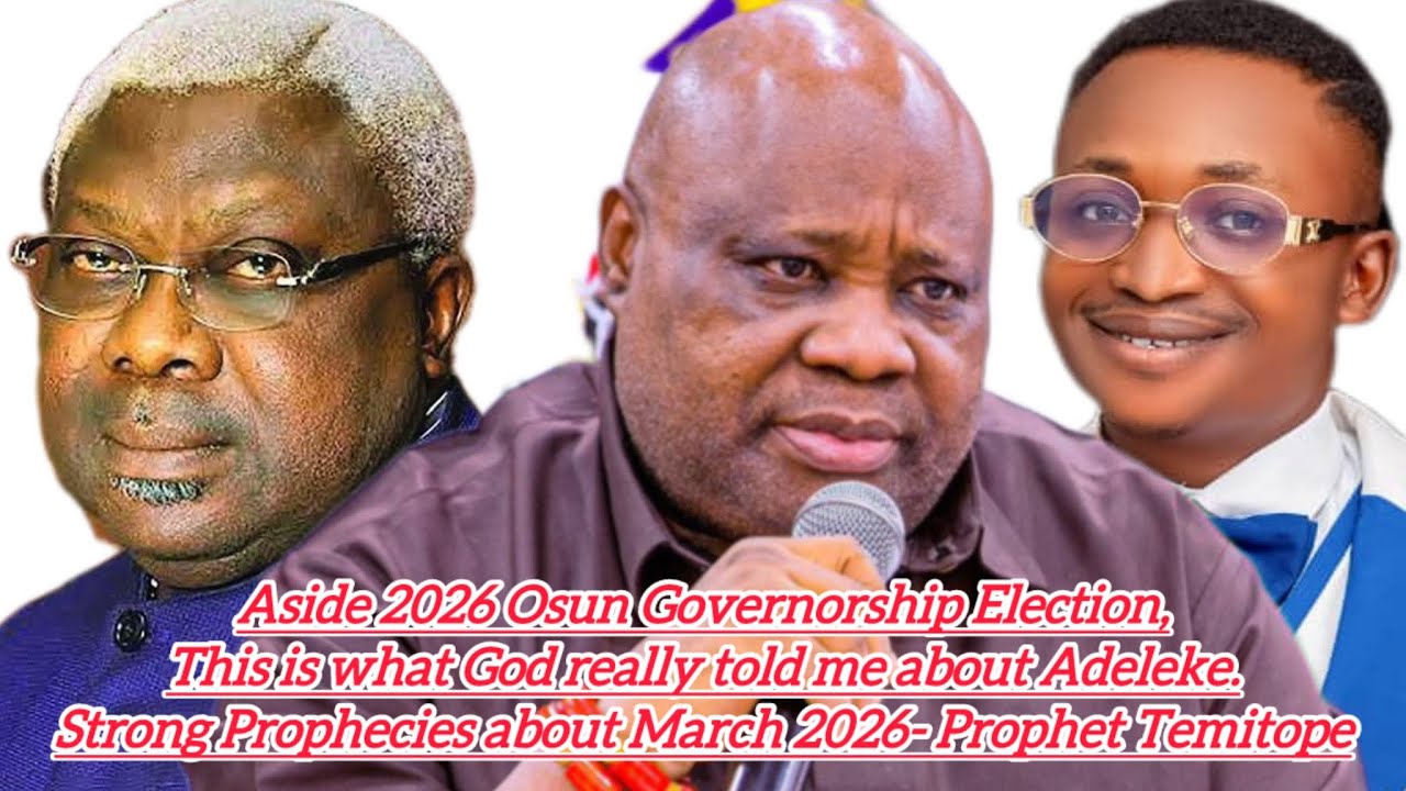 Strong Prophecies about March 2026-Proph Temitope revealed Adeleke must not sick, he must do this b4