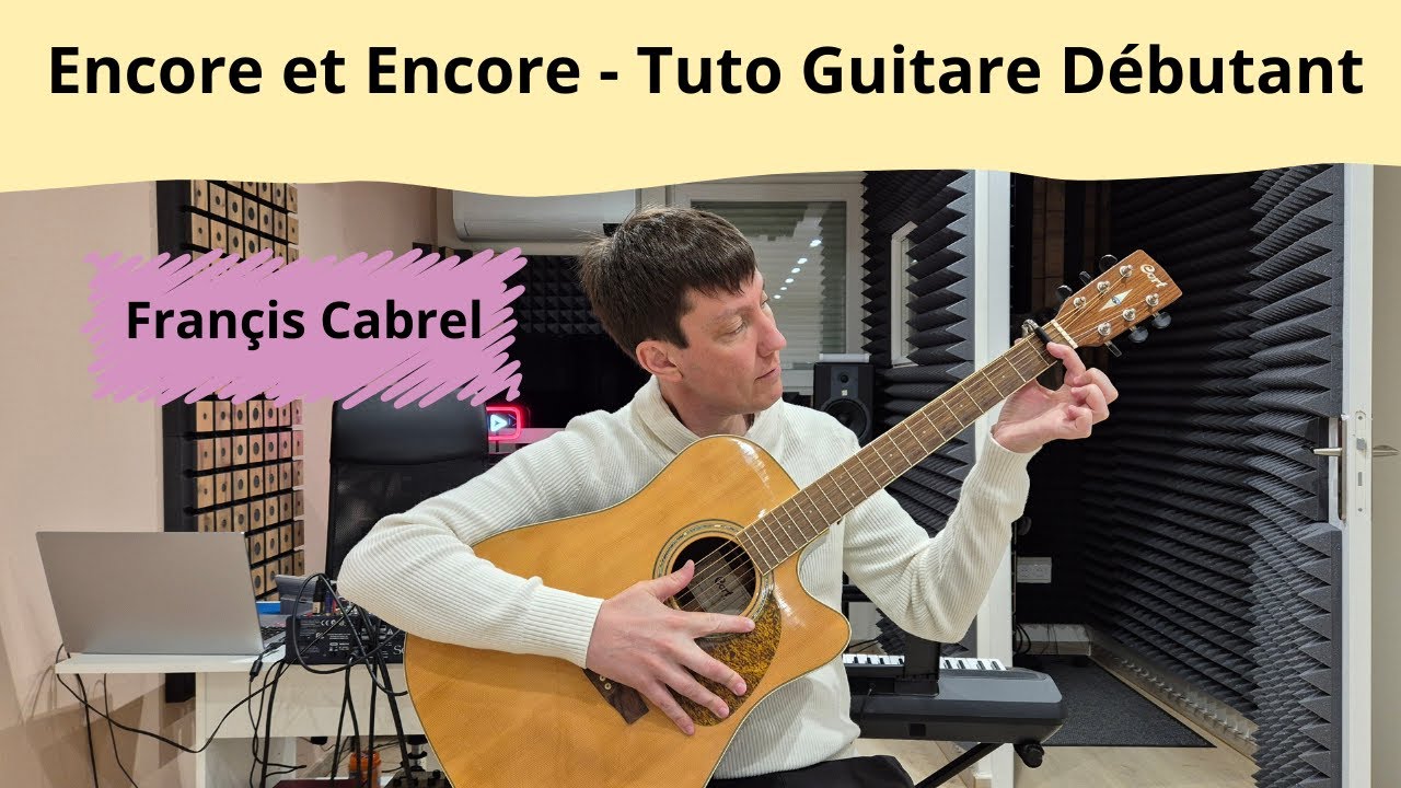 Encore et Encore - Françis Cabrel - Tuto Guitare Débutant