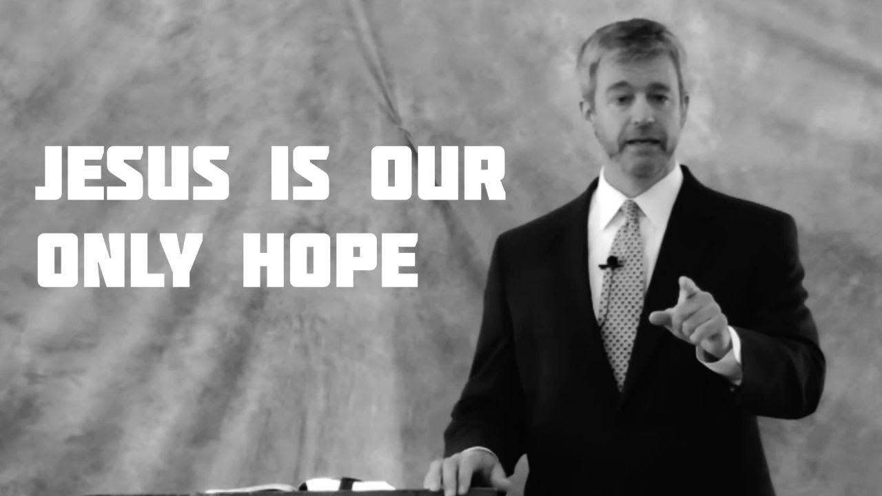 Jesus is our only hope - Paul Washer