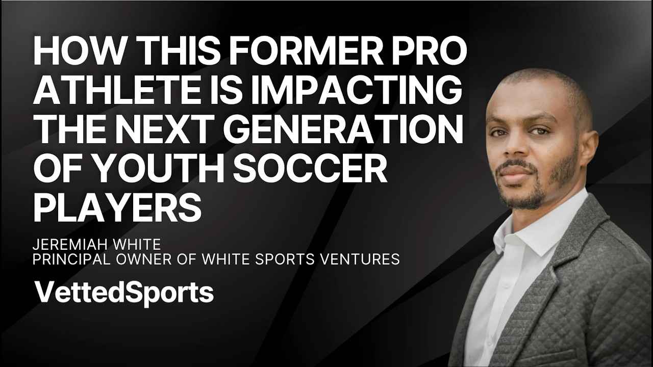 #46: Insights on the Future of Youth Soccer with Jeremiah White