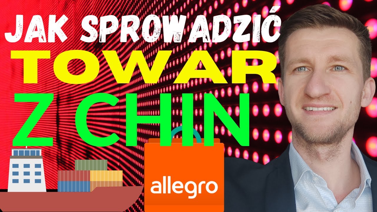 JAK IMPORTOWAĆ TOWAR Z CHIN POD SPRZEDAŻ NA ALLEGRO DLA POCZĄTKUJĄCYCH. ZAMÓWIENIE NA ALIBABA