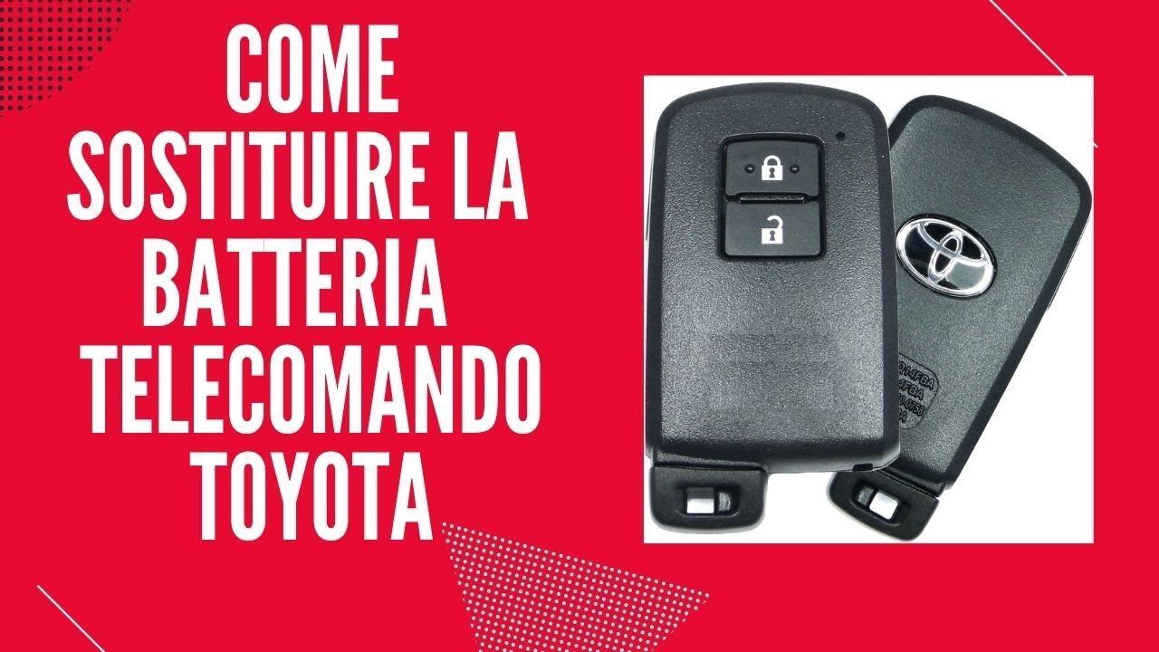 COME SOSTITUIRE LA BATTERIA TELECOMANDO TOYOTA (YARIS - AURIS - RAW 4)